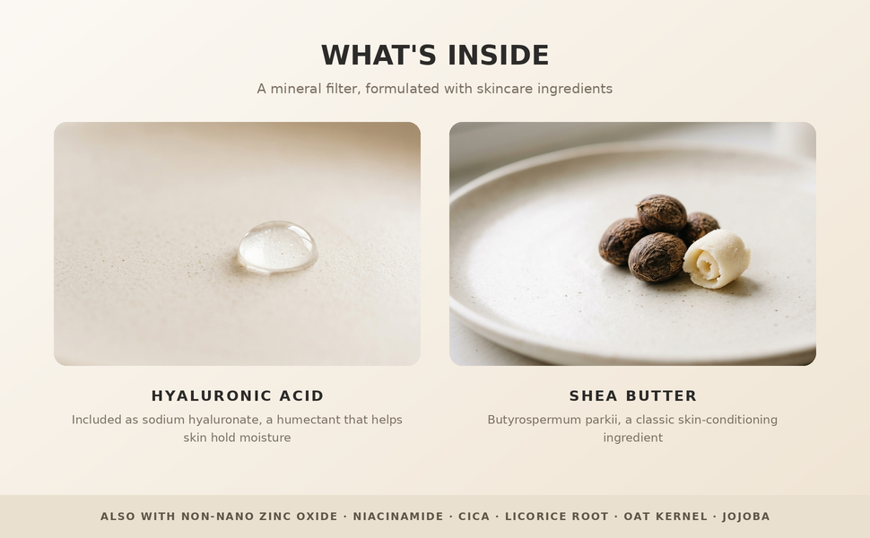 What's inside: Hyaluronic Acid, Shea Butter, Zinc Oxide, Niacinamide, Cica, Licorice, Oat Kernel, Jojoba